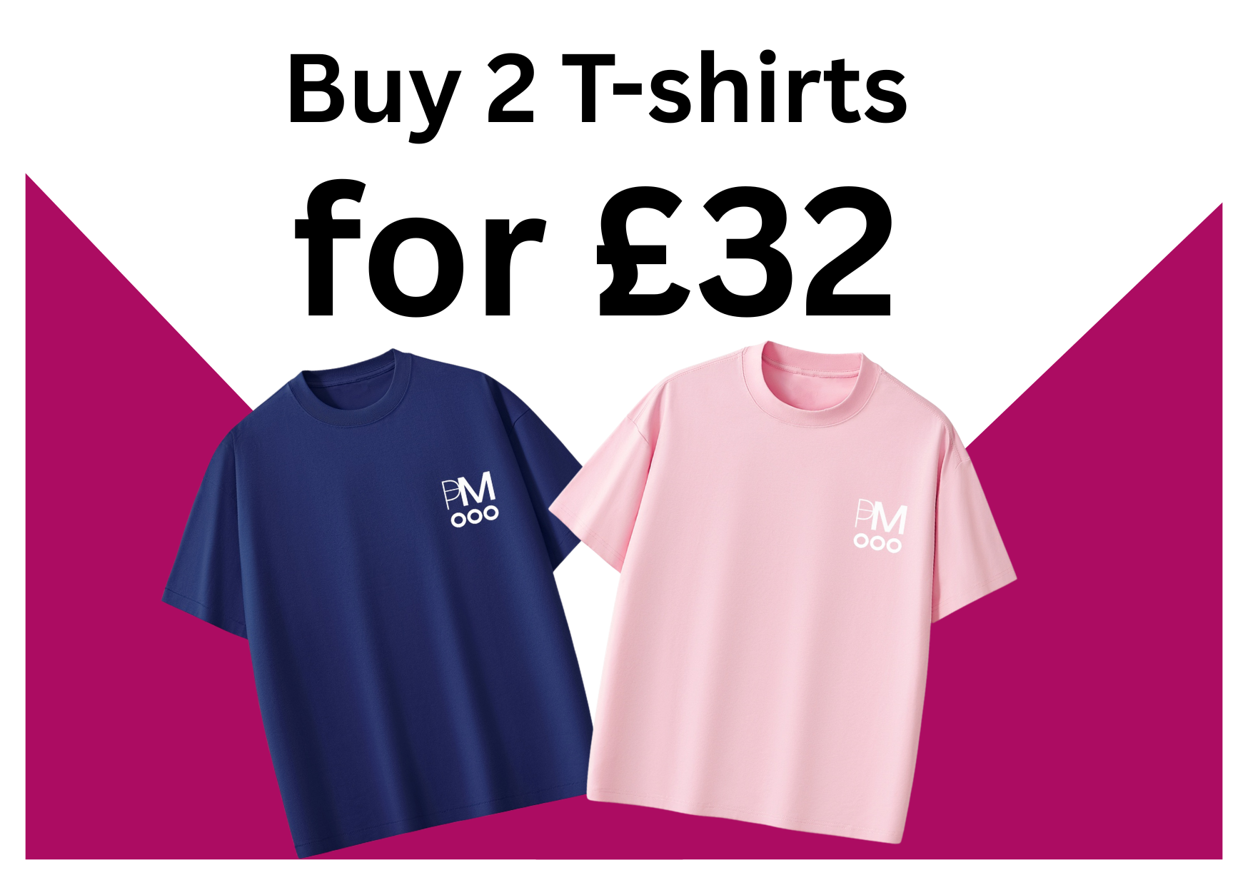 Buy 2 T-shirts for £32
